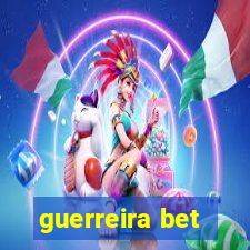 guerreira bet